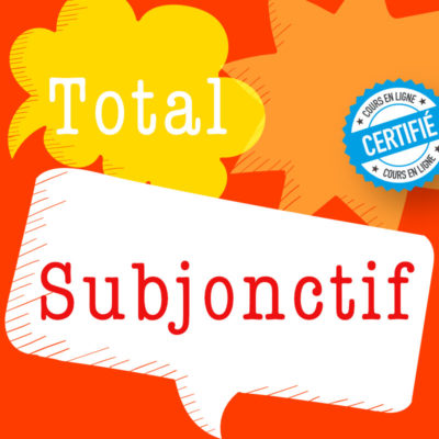 total subjonctif