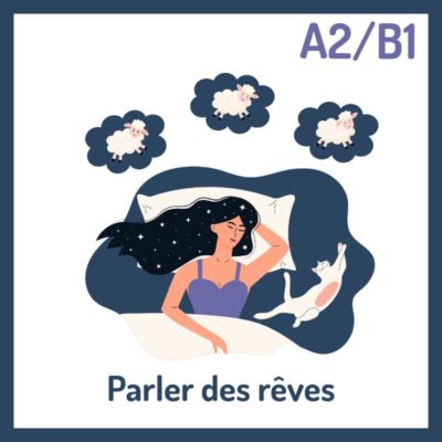 Parler des rêves et introduire l'imparfait