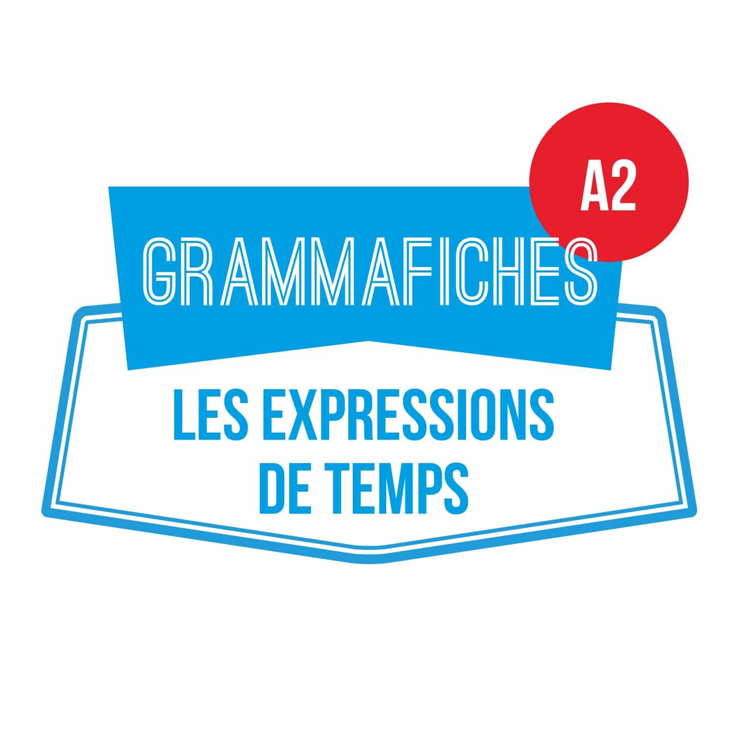Grammafiche A2 : les expressions de temps