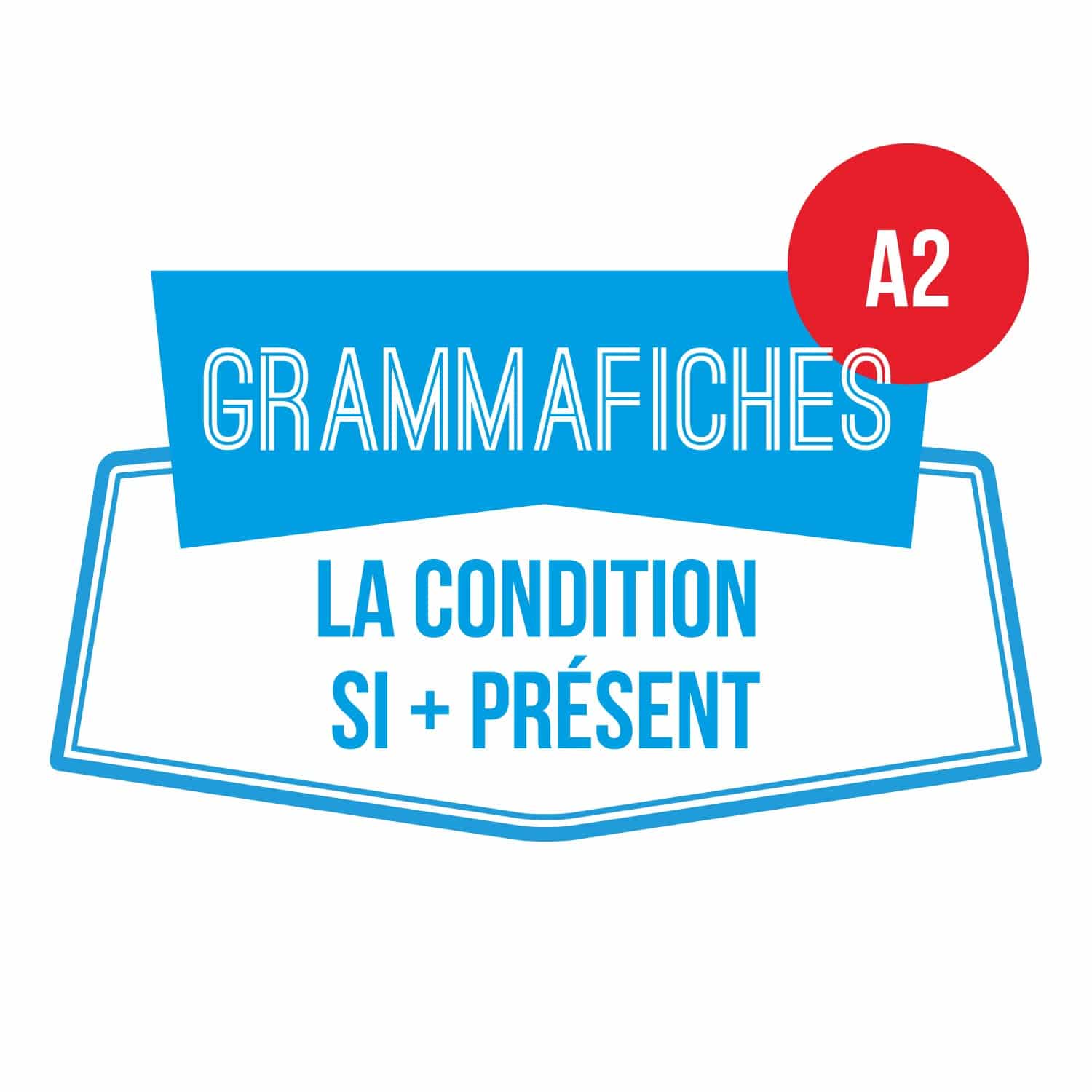 Grammafiche A2 : la condition si + présent
