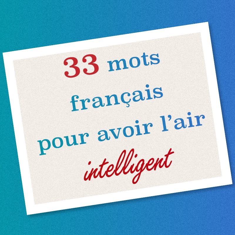 Poster : 33 mots français pour avoir l’air intelligent