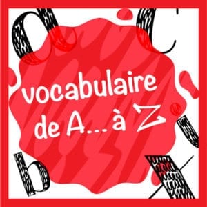 Vocabulaire de A à Z