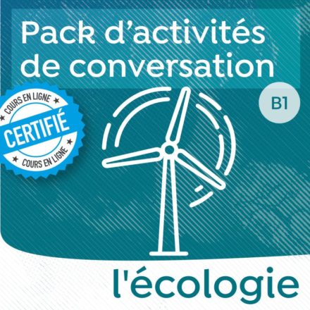 Pack de conversation sur le thème de l’écologie (B1)