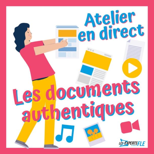 Atelier En Direct Utiliser Des Documents Authentiques Les Zexperts FLE