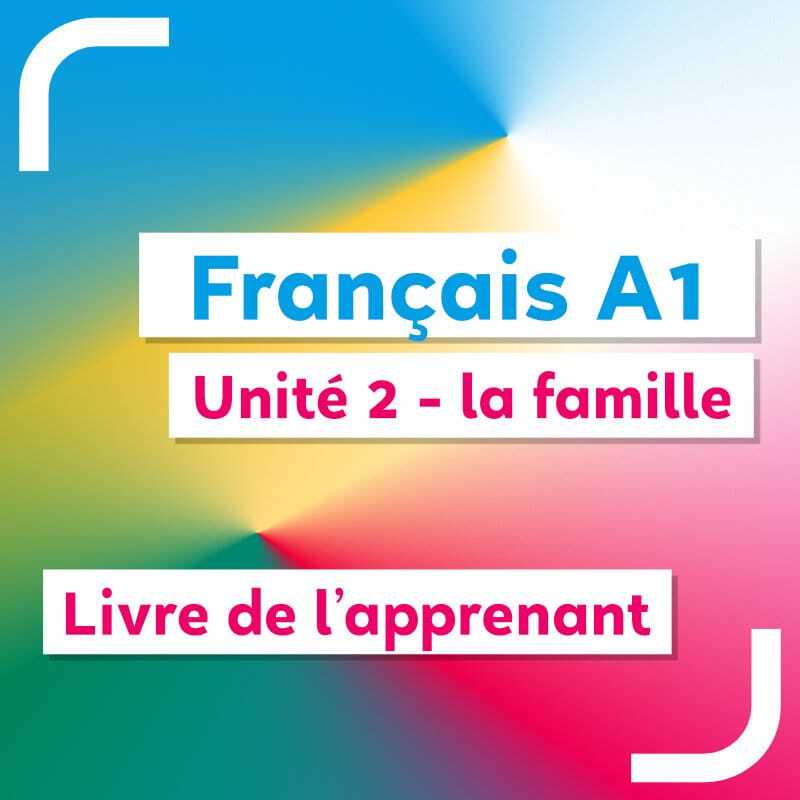 Français A1 – unité 2 – livre de l’apprenant