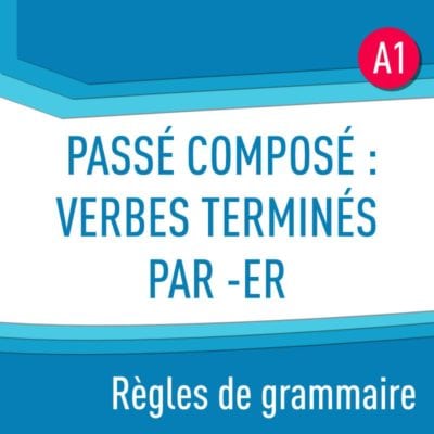 Règles de grammaire : passé composé : verbes terminés par -er