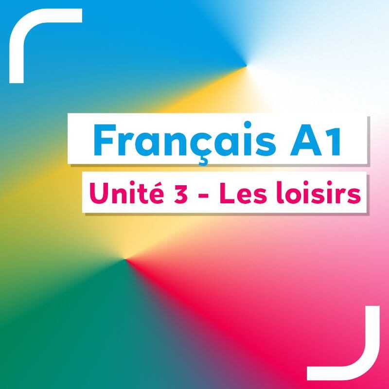 Français A1 – unité 3 – livre du professeur