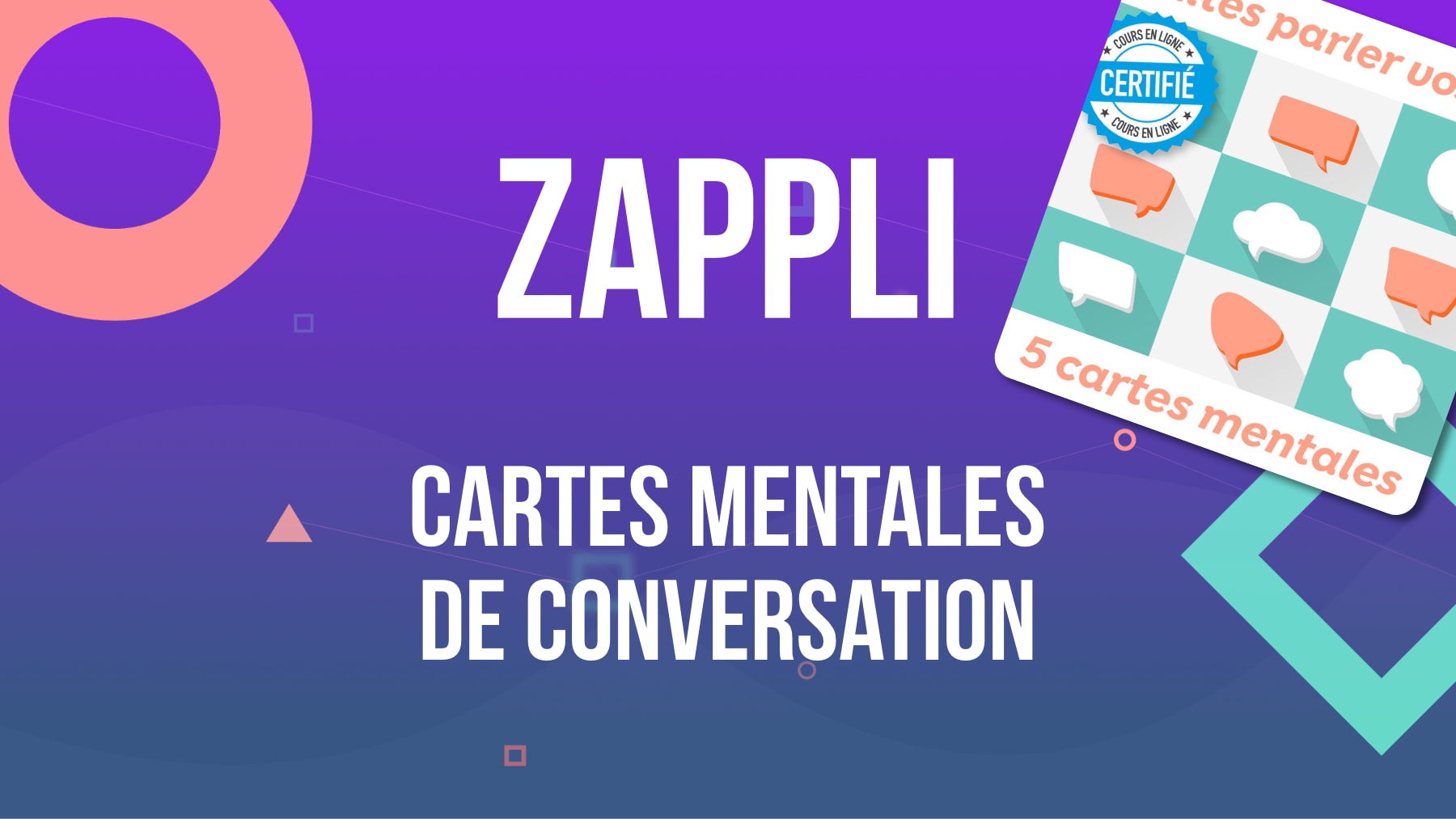 Les cartes mentales de conversation et la Zappli !