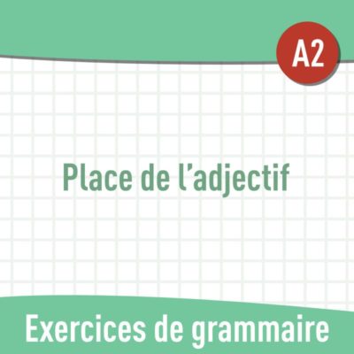 Image de présentation : place de l'adjectif, exercices de grammaire FLE A2