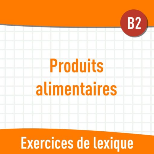 exercices produits alimentaires B2