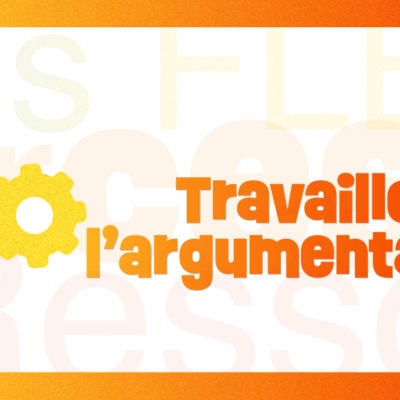 Travailler l'argumentation