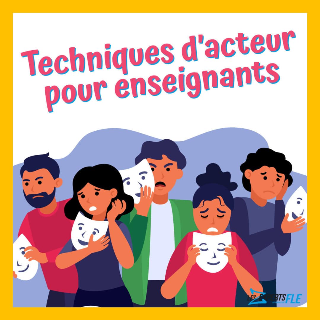 Techniques d’acteurs pour enseignants