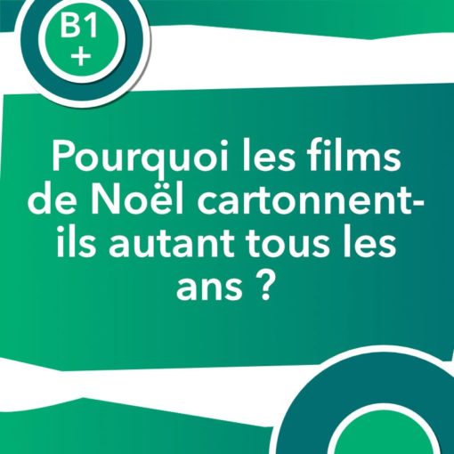 Discussion authentique : Pourquoi les films de Noël cartonnent-ils autant tous les ans ? (B1+)