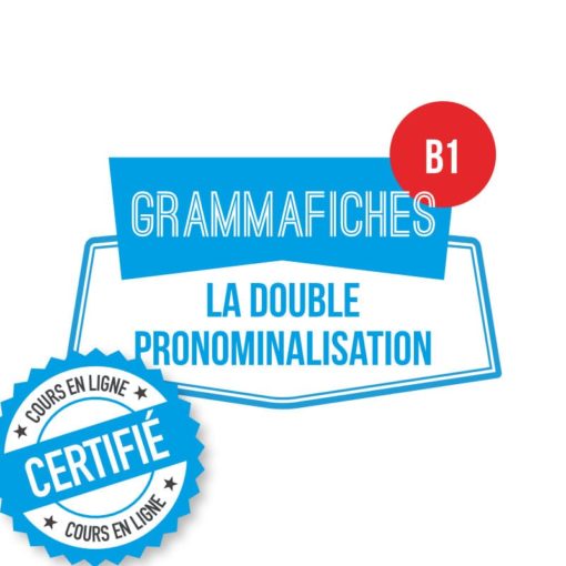 Fiche de grammaire : double pronominalisation B1