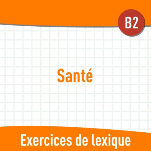 Santé (B2) : exercices de vocabulaire en PDF