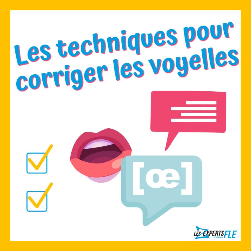 Aborder les techniques pour corriger les voyelles