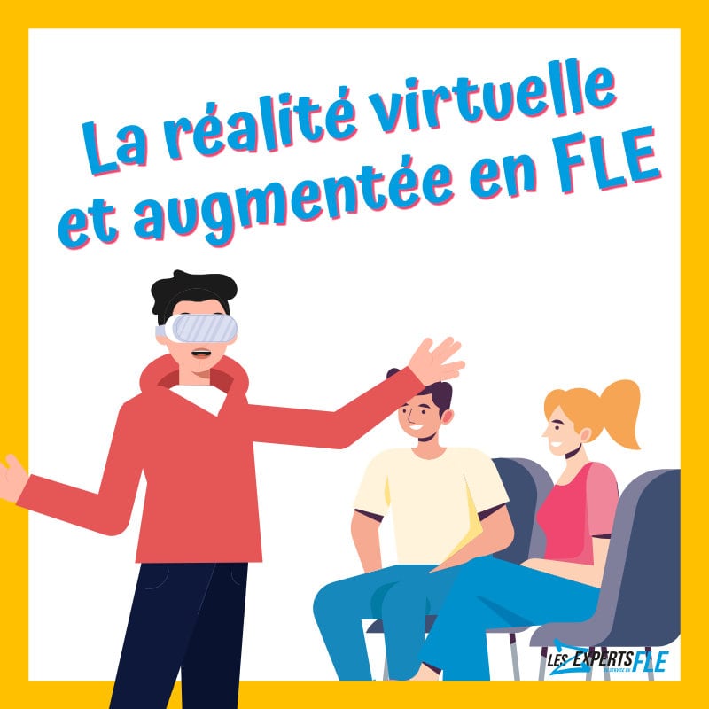 La réalité virtuelle et augmentée en FLE