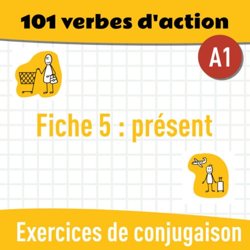 Fiche 5 : Présent (A1) : exercices de grammaire en PDF