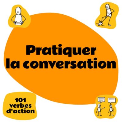 Pratiquer la conversation avec les verbes d'action (A2-B1)