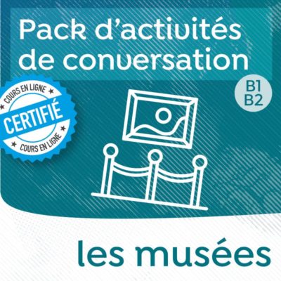 Pack de conversation musées et patrimoine FLE B1 B2