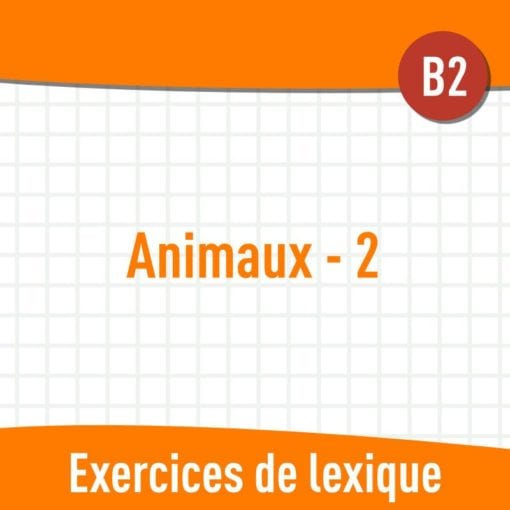 Animaux (2) (B2) : exercices de vocabulaire en PDF