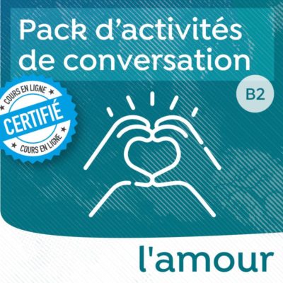 Pack de conversation sur le thème de l'amour B2