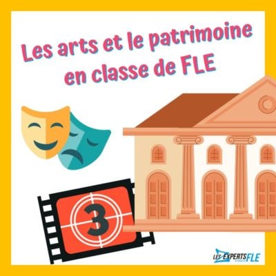 Les arts et le patrimoine en classe de FLE