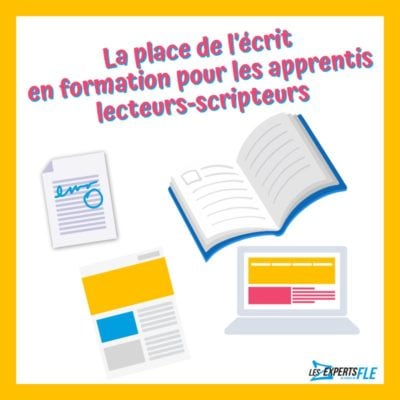 La place de l’écrit en formation pour les apprentis lecteurs-scripteurs