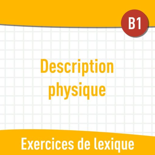 Description physique (B1) : exercices de vocabulaire en PDF