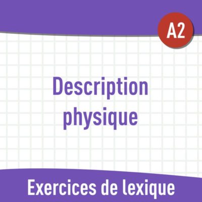 Description physique (A2) : exercices de vocabulaire en PDF