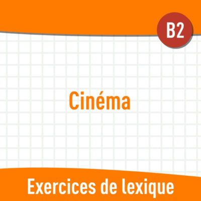 Cinéma (B2) : exercices de vocabulaire en PDF