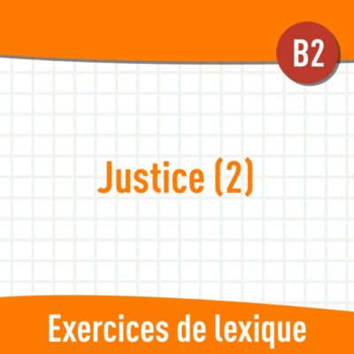 Justice (2) (B2) : exercices de vocabulaire en PDF