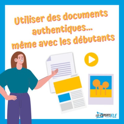Utiliser des documents authentiques... même avec les débutants