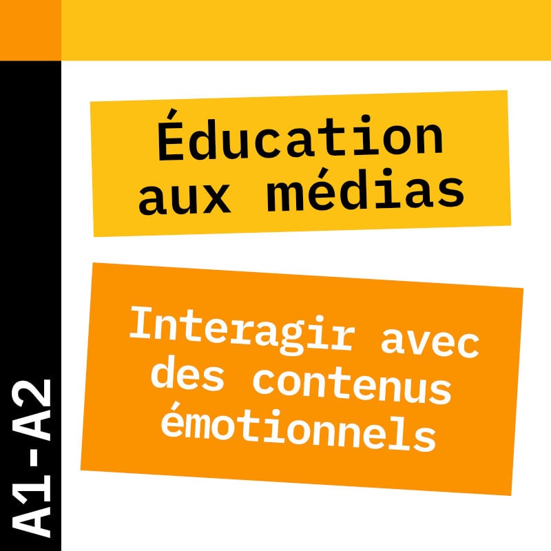 Éducation aux médias A1-A2 : interagir avec des contenus émotionnels