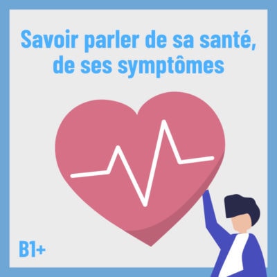 Parler de santé, maladies, symptômes FLE