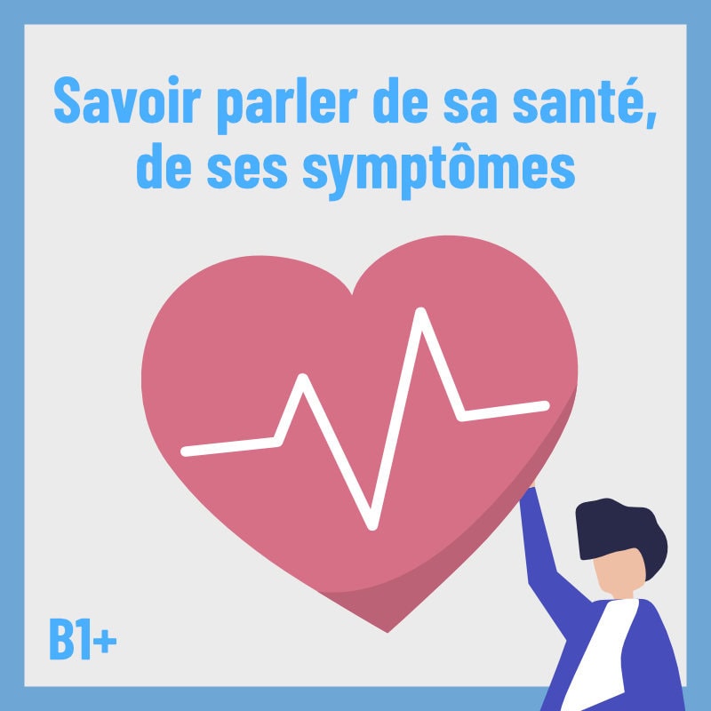 Parler de santé, maladies, symptômes FLE