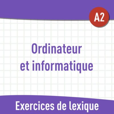 Ordinateur et informatique (A2) : exercices de vocabulaire en PDF