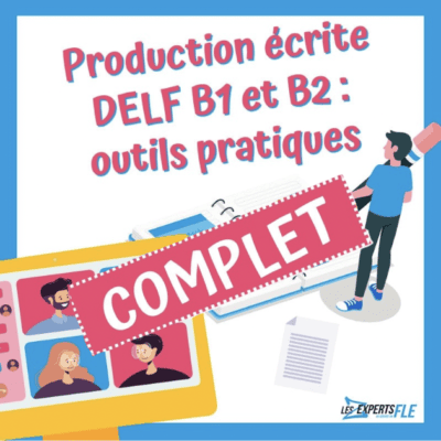 Production Écrite DELF B1 et B2: outils pratiques