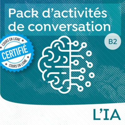 Pack de conversation sur le thème de l'intelligence artificielle B2