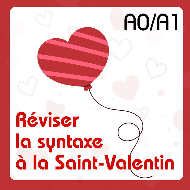 Jeu pour réviser la syntaxe la Saint-Valentin en réorganisant des phrases A0-A1