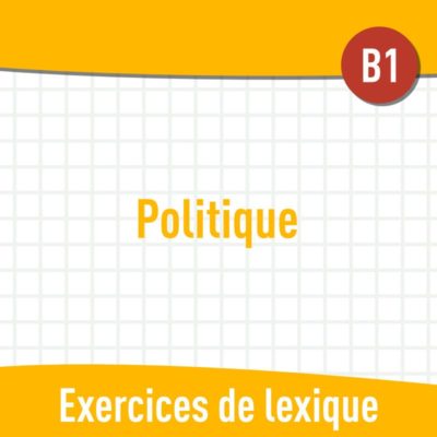 Politique (B1) : exercices de vocabulaire en PDF