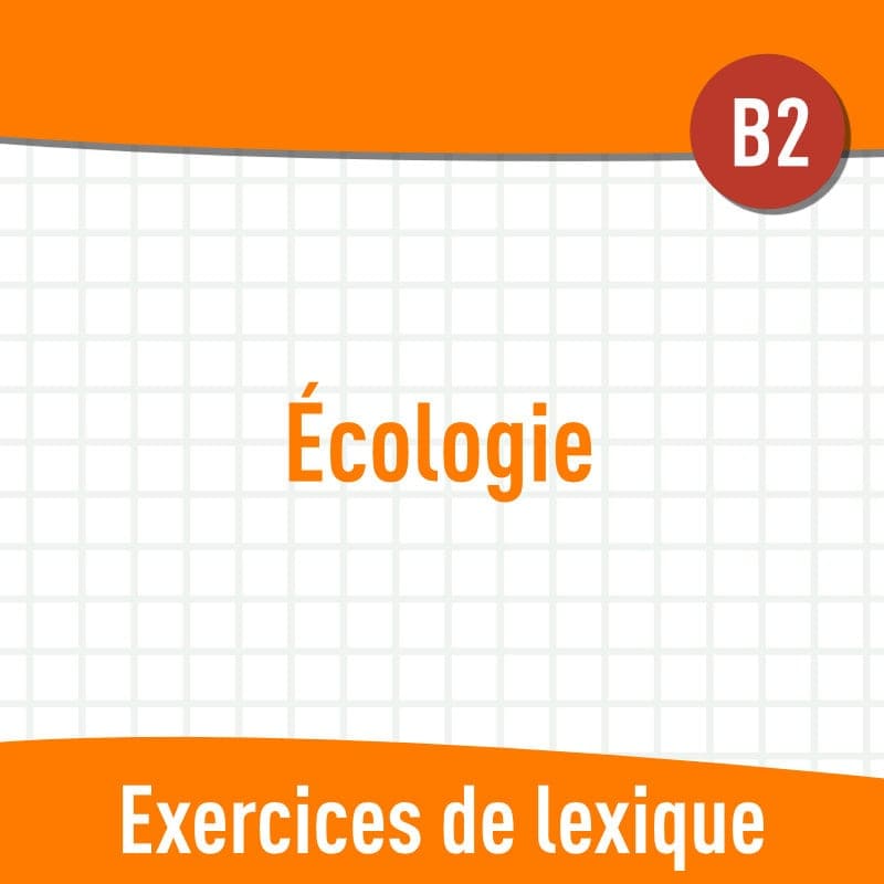 Écologie 1 (B2) : exercices de vocabulaire en PDF