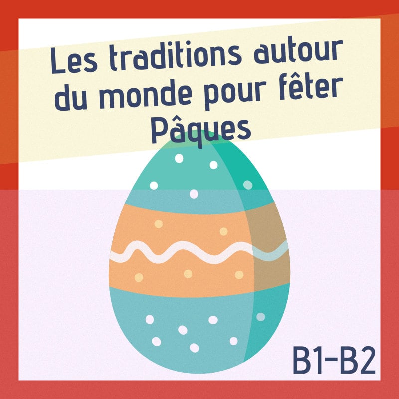 Les traditions autour du monde pour fêter Pâques