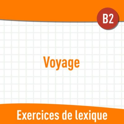Voyage (B2) : exercices de vocabulaire en PDF