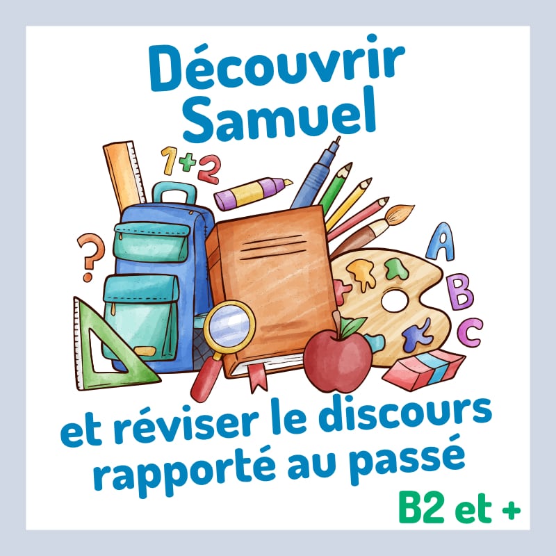 Découvrez la série animée Samuel d'Emilie Tronche et réviser le discours rapporté au passé avec vos apprenants B2 et C1.