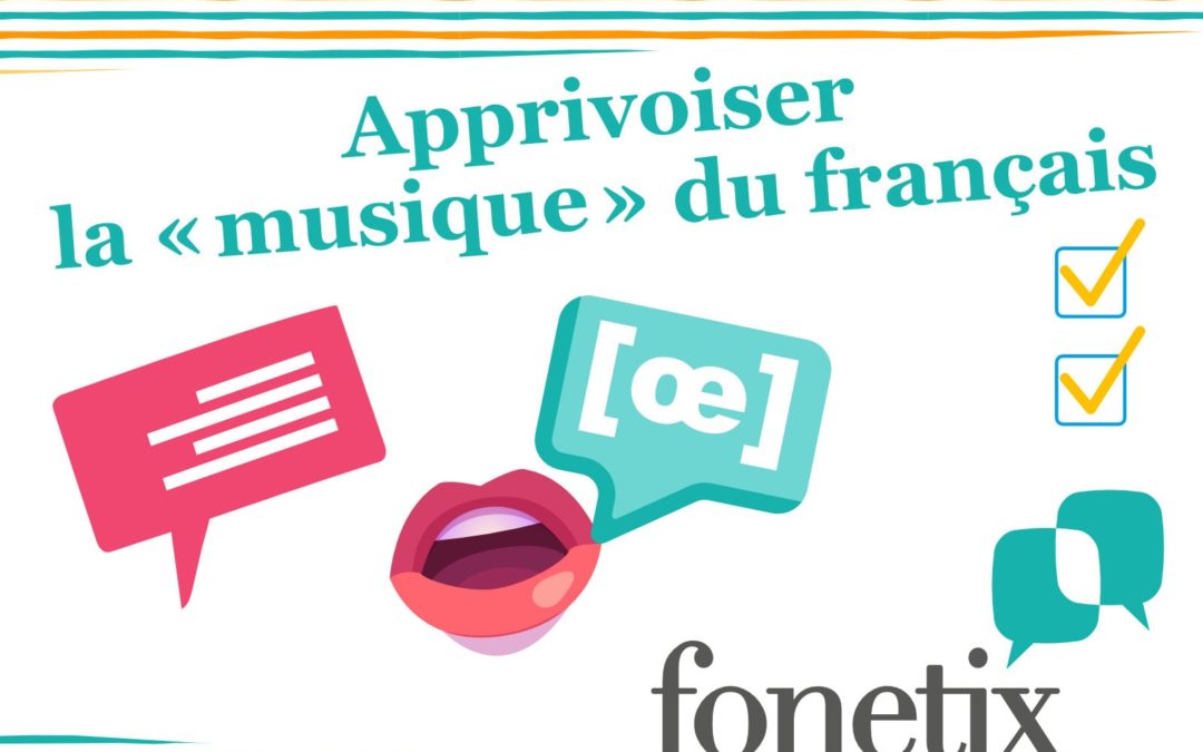 Apprivoiser la « musique » du français…